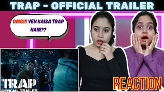 Trap | Official Trailer | REACTION