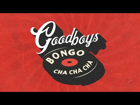 Goodboys - Bongo Cha Cha Cha [Official Lyric Video]