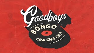 Goodboys - Bongo Cha Cha Cha [Official Lyric Video]