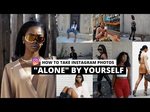 How To Take Instagram Photos Alone' By Yourself With Your Phone