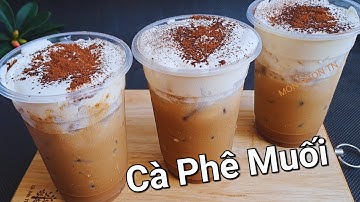 Công thức Pha Cà Phê Muối ngon thơm đơn giản tại nhà