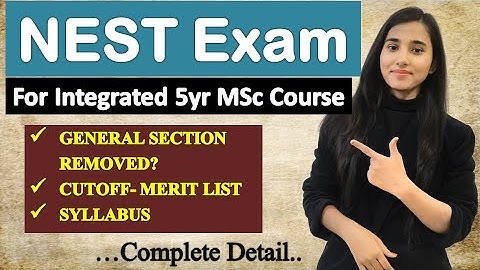 NEST 2021 Updates, Age Limit, Exam Pattern Changed, Syllabus, Cutoff Detail