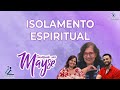 Conversando com Mayse | #144 - ISOLAMENTO ESPIRITUAL