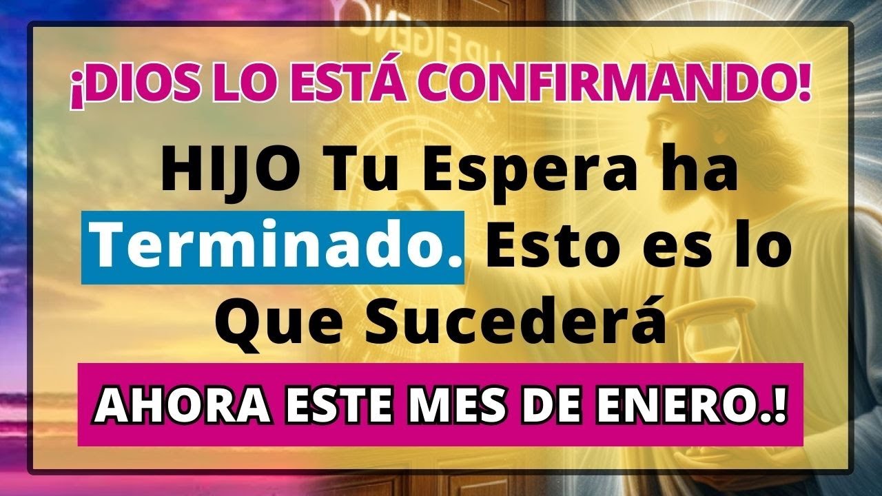 DIOS DICE, HIJO TU ESPERA HA TERMINADO. Esto es lo Que Sucederá AHORA ...