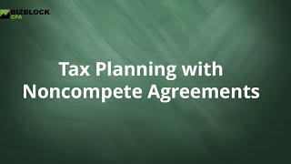 Tax Planning with Noncompete Agreements