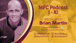 MFC Podcast XI - Brian Martin