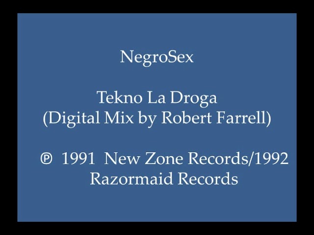 NegroSex - Tekno La Droga (Digital Mix by Robert Farrell) - YouTube