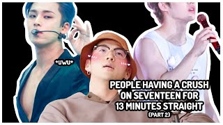 people having a crush on Seventeen for 13 minutes straight (PART 2)