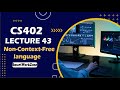 CS402 LECTURE 43 | cs402 lec 43 | cs402 short lecture 43 | non-cfl | EASY METHOD