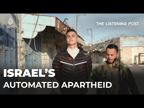 How Israel automated apartheid | The Listening Post