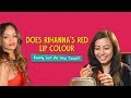 Does Rihanna's Red Lip Colour Really Suit All Skin Tones? | Ok Tested