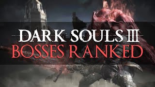 Ranking the Dark Souls 3 Bosses from Worst to Best