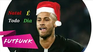 Neymar Jr⚫Natal é Todo Dia (MC Kekel DJ RD)