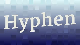 HYPHEN pronunciation • How to pronounce HYPHEN