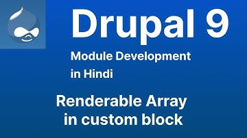 How to Renderable Array in custom block - Drupal 9 Module Development tutorial in Hindi in 2022