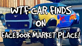 WTF CAR FINDS ON FACEBOOK MARKET PLACE! Ep13
