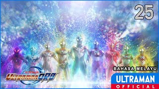 ULTRAMAN ORB Ep25 'Pengembaraan Cahaya' | Bahasa Melayu / Ultraman Orb Ep 25 -MYS dub-