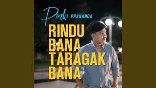 Rindu Bana Taragak Bana