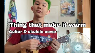 Cavetown - Things That Make It Warm (Ukulele and Guitar Cover)