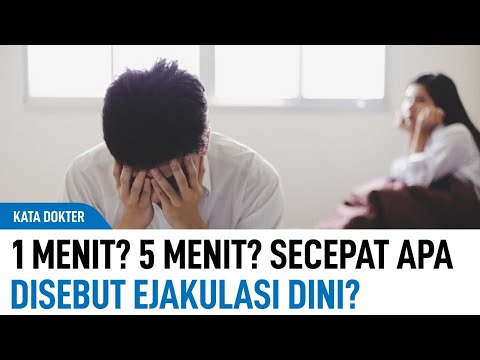 Sering Cepat Keluar Saat Berhubungan? Hati-hati Ejakulasi Dini | Kata Dokter