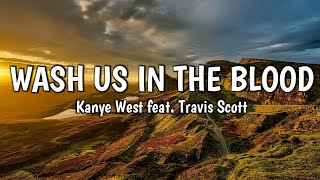 Kanye West - Wash In the Blood feat Travis Scott (Lyrics)