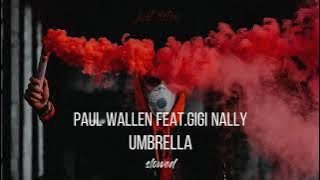 Paul Wallen feat. Gigi Nally - Umbrella 《 Slowed   reverb 》