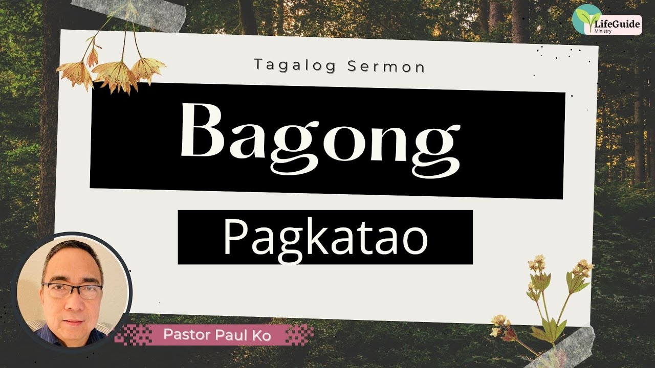 Bagong Pagkatao (Tagalog Sermon Message)
