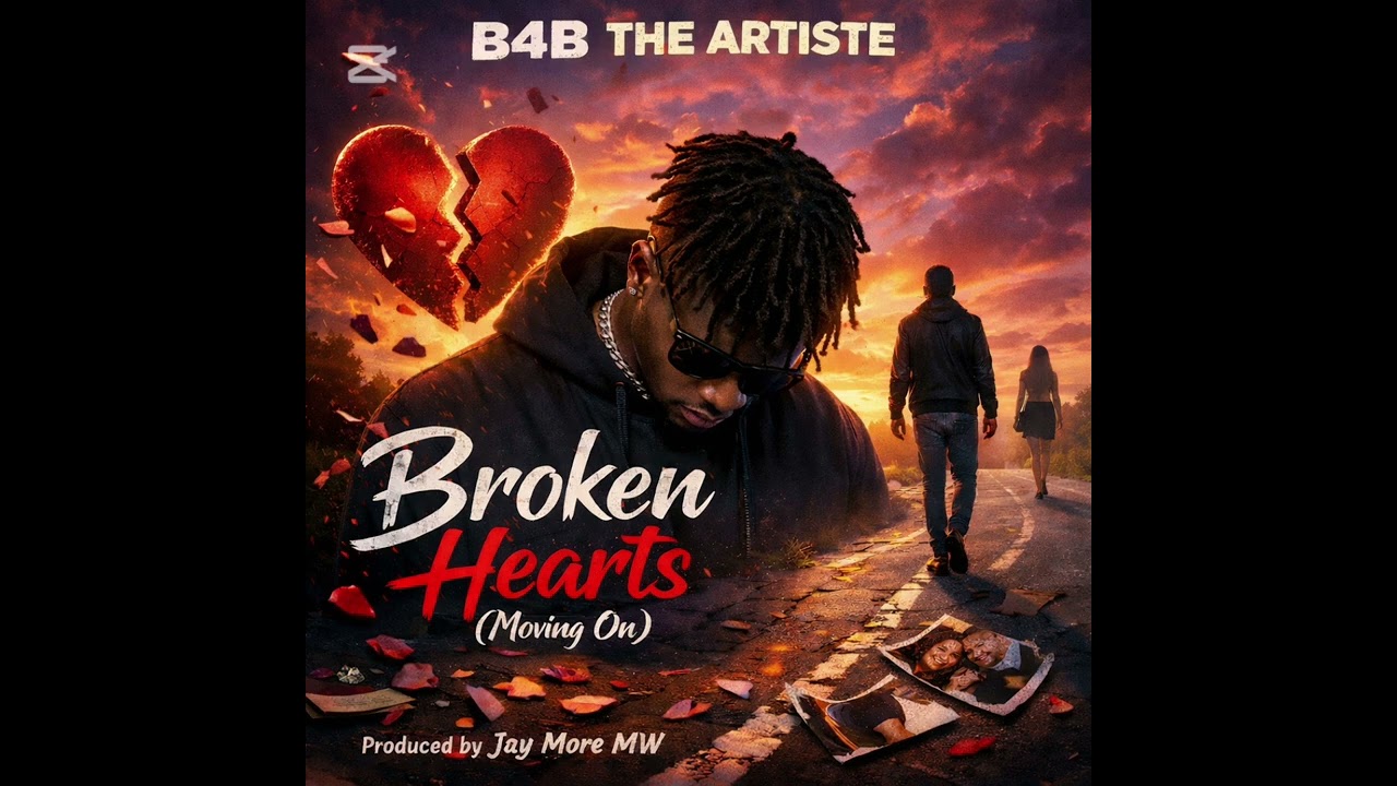 B4B the artiste_--_Broken hearts (Moving on)