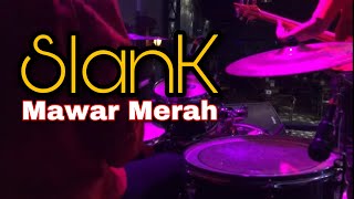 SLANK - MAWAR MERAH (drum cam)