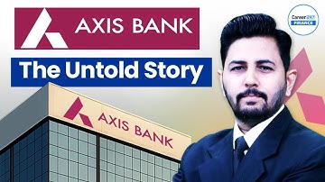 Axis Bank: The Untold Story | Reality Behind India’s 3rd Largest Private Bank