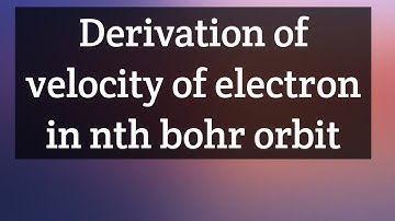 velocity of electron in nth bohr orbit