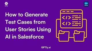 How to create test cases from user stories using AI in Salesforce