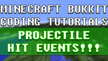 Projectile Hit Events!! - LEARN BUKKIT METHODS E21