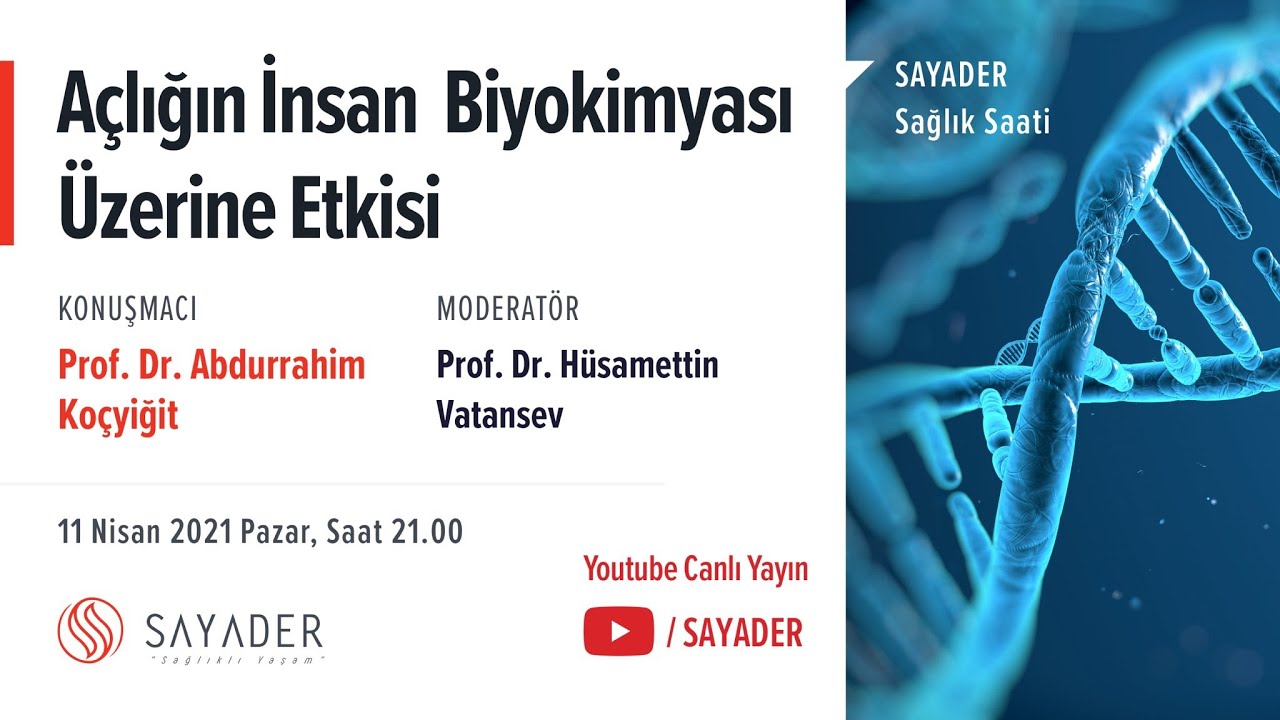 Açlığın İnsan Biyokimyası Üzerine Etkisi - Prof. Dr. Abdurrahim Koçyiğit - SAYADER Sağlık Saati