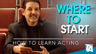 I Want To Become An Actor Where Do I Start? | Truthful Acting