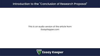 Introduction to the &quot;Conclusion of Research Proposal&quot;