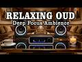 Relaxing Oud Instrumental Music With Calm Middle Eastern Ambience موسيقى العود الهادئة Relaxing Oud Instrumental Music With Calm Middle Eastern Ambience موسيقى العود الهادئة