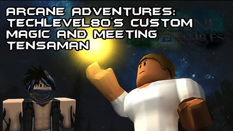 Arcane Adventures: techlevel80