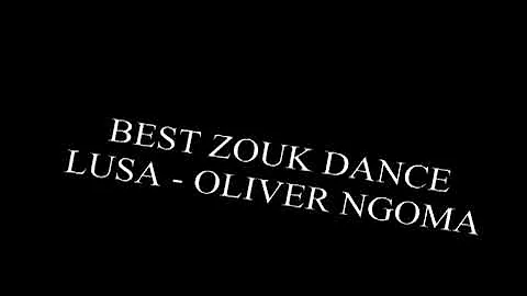 BEST ZOUK DANCE MOVES - LUSA BY OLIVER NGOMA