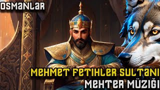 Mehmet Fetihler Sultanı | Mehter Müziği | Yeni Versiyon 🐺🌙 Resimi