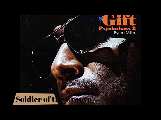 Byron Miller - Soldier Of The Groove