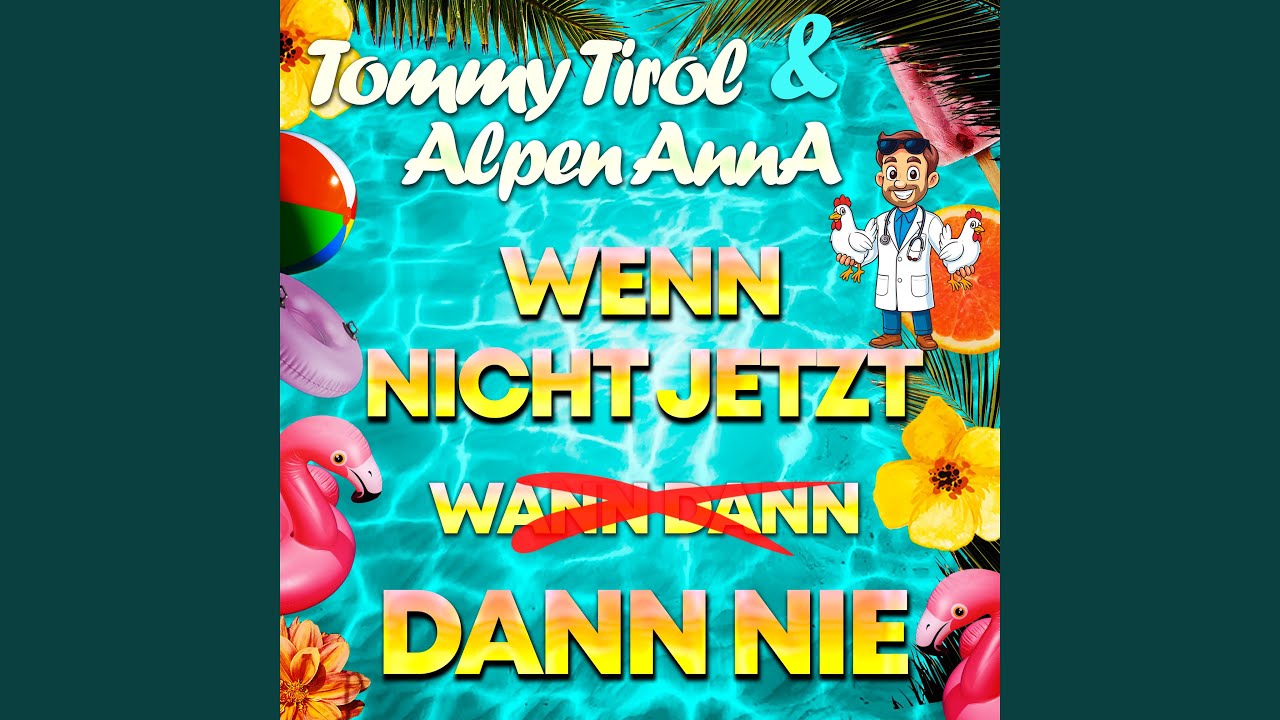 Tommy Tirol & Alpen AnnA komenmet “Wenn nicht jetzt, DANN NIE”