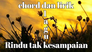 Viral lirik dan chord lagu malaysia Rindu tak kesampaian