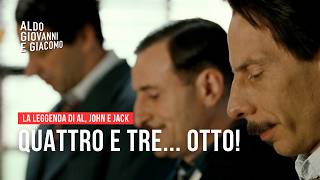 Four and three... eight! - The Legend of Al, John and Jack | Aldo Giovanni Giacomo