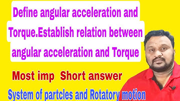 Relation between angular acceleration and Torque || system of particle and rotational motion inter