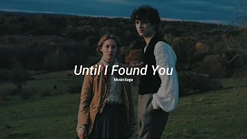 Until I Found You (Em Beihold Version), slowed+reverb