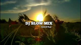 DJ SLOW MIX||🌴 COCOK BUAT SANTAI