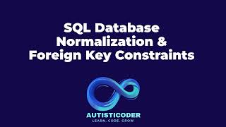 SQL Database Normalization & Foreign Key Constraints
