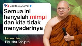 NGERI! 🔴 Semua ini Hanyalah Mimpi dan Kita tidak Menyadarinya | Bhante Abhijato #dipankharachannel