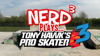 Nerd³ Plays... Tony Hawk's Pro Skater 3